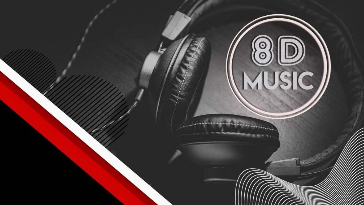 Audio 8D - Scopriamo la migliore musica e le migliori canzoni